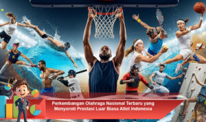 Perkembangan-Olahraga-Nasional-Terbaru-yang-Menyoroti-Prestasi-Luar-Biasa-Atlet-Indonesia