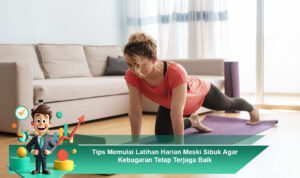 Tips-Memulai-Latihan-Harian-Meski-Sibuk-Agar-Kebugaran-Tetap-Terjaga-Baik